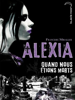 cover image of Alexia--Quand nous étions morts